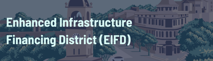 Enhanced Infrastructure Financing District (EIFD)